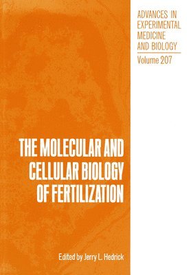 Jerry L. Hedrick - The Molecular and Cellular Biology of Fertilization, Inbunden