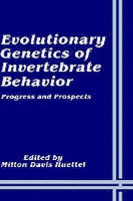 Evolutionary Genetics of Invertebrate Behavior 1