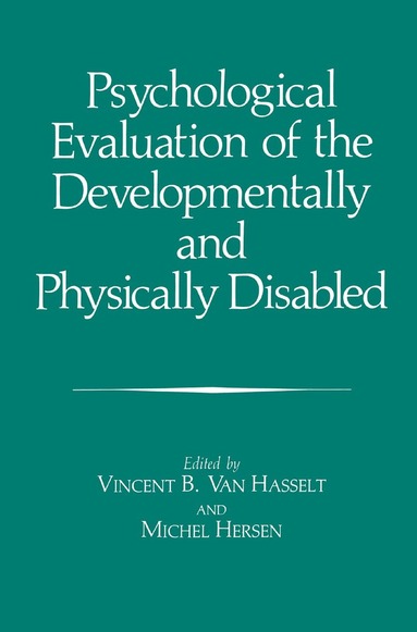 Jean-Pierre Fouque, Vincent B. Van Hasselt - Psychological Evaluation of the Developmentally and Physically Disabled, Inbunden
