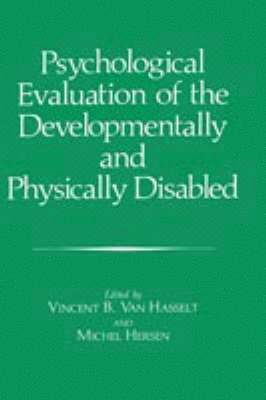 Psychological Evaluation of the Developmentally and Physically Disabled 1