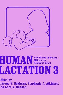 A.S. Goldman, S.A. Atkinson, L.A. Hanson, A. S. Goldman, S. a. Atkinson, L. A. Hanson, S. A. Atkinson - Human Lactation 3, Inbunden