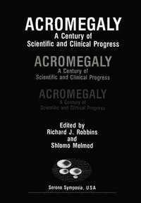 bokomslag Acromegaly: A Century of Scientific and Clinical Progress
