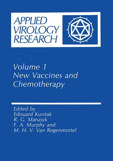 Edouard Kurstak, R.G. Marusyk, F.A. Murphy, M.H.V. Van Regenmortel - New Vaccines and Chemotherapy, Inbunden
