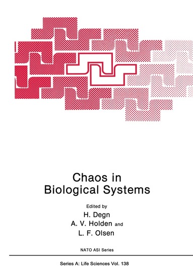 Hans Degn, Arunn V. Holden, Lars Folke Olsen - Chaos in Biological Systems, Inbunden