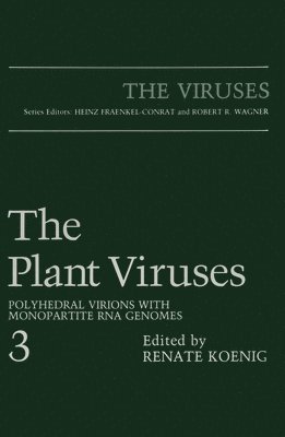 Renate Koenig - The Plant Viruses: Polyhedral Virions with Monopartite RNA Genomes, Inbunden
