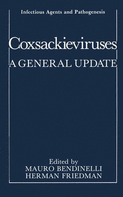 Mauro Bendinelli, Herman Friedman - Coxsackieviruses: A General Update, Inbunden