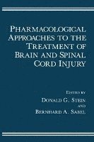 Pharmacological Approaches to the Treatment of Brain and Spinal Cord Injury 1