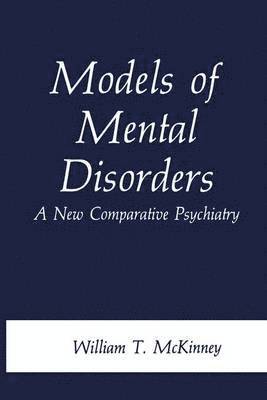 William T. McKinney Jr. - Models of Mental Disorders, Inbunden