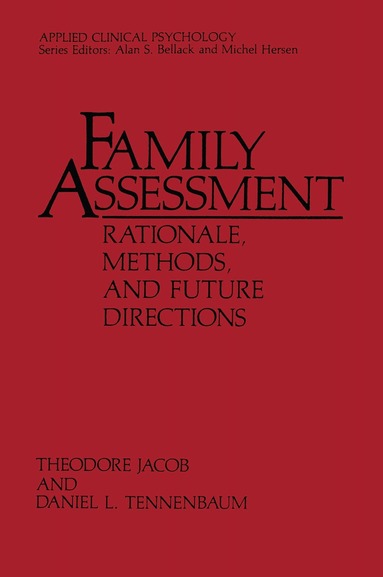 Theodore Jacob, Daniel L. Tennenbaum - Family Assessment: Rationale, Methods and Future Directions, Häftad