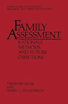 Family Assessment: Rationale, Methods and Future Directions 1