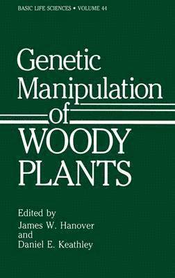 Genetic Manipulation of Woody Plants 1
