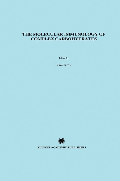 Albert M. Wu, L. Garry Adams - Molecular Immunology of Complex Carbohydrates, Inbunden