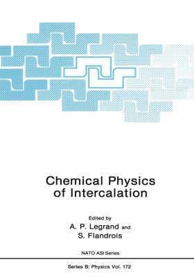 A.P. Legrand, A. Flandrois, A. P. Legrand - Chemical Physics of Intercalation, Inbunden