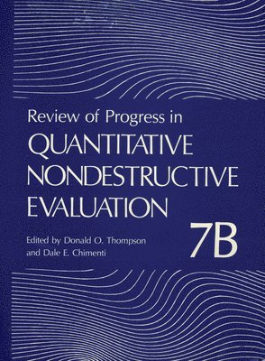 bokomslag Review of Progress in Quantitative Nondestructive Evaluation: Volume 7b