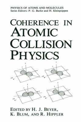 H. Kleinpoppen, H.J. Beyer, Karl Blum, R. Hippler, H. J. Beyer - Coherence in Atomic Collision Physics, Inbunden