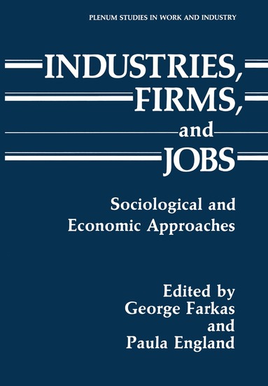 George Farkas, Paula England - Industries, Firms, and Jobs, Inbunden