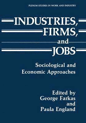 George Farkas, Paula England - Industries, Firms, and Jobs, Inbunden
