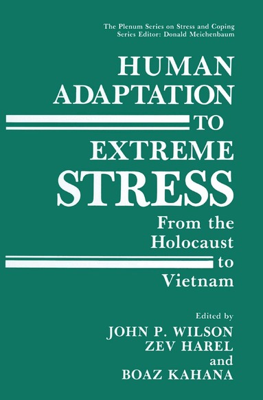 John P. Wilson, Zev Harel, Boaz Kahana - Human Adaptation to Extreme Stress, Inbunden