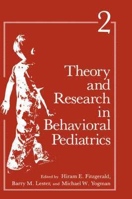 H. E. Fitzgerald, M. H. Yogman, H.E. Fitzgerald, B.M. Lester, M.H. Yogman - Theory and Research in Behavioral Pediatrics, Inbunden