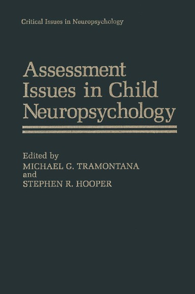 Michael G. Tramontana, Stephen R. Hooper - Assessment Issues in Child Neuropsychology, Inbunden