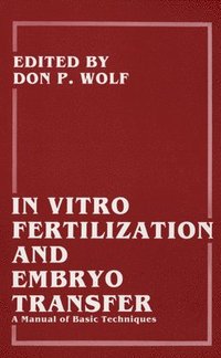 bokomslag In Vitro Fertilization and Embryo Transfer a Manual of Basic Techniques