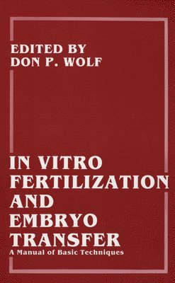 bokomslag In Vitro Fertilization and Embryo Transfer a Manual of Basic Techniques