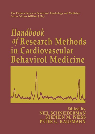 Neil Schneiderman, Stephen M. Weiss, Peter G. Kaufmann - Handbook of Research Methods in Cardiovascular Behavioral Medicine, Inbunden