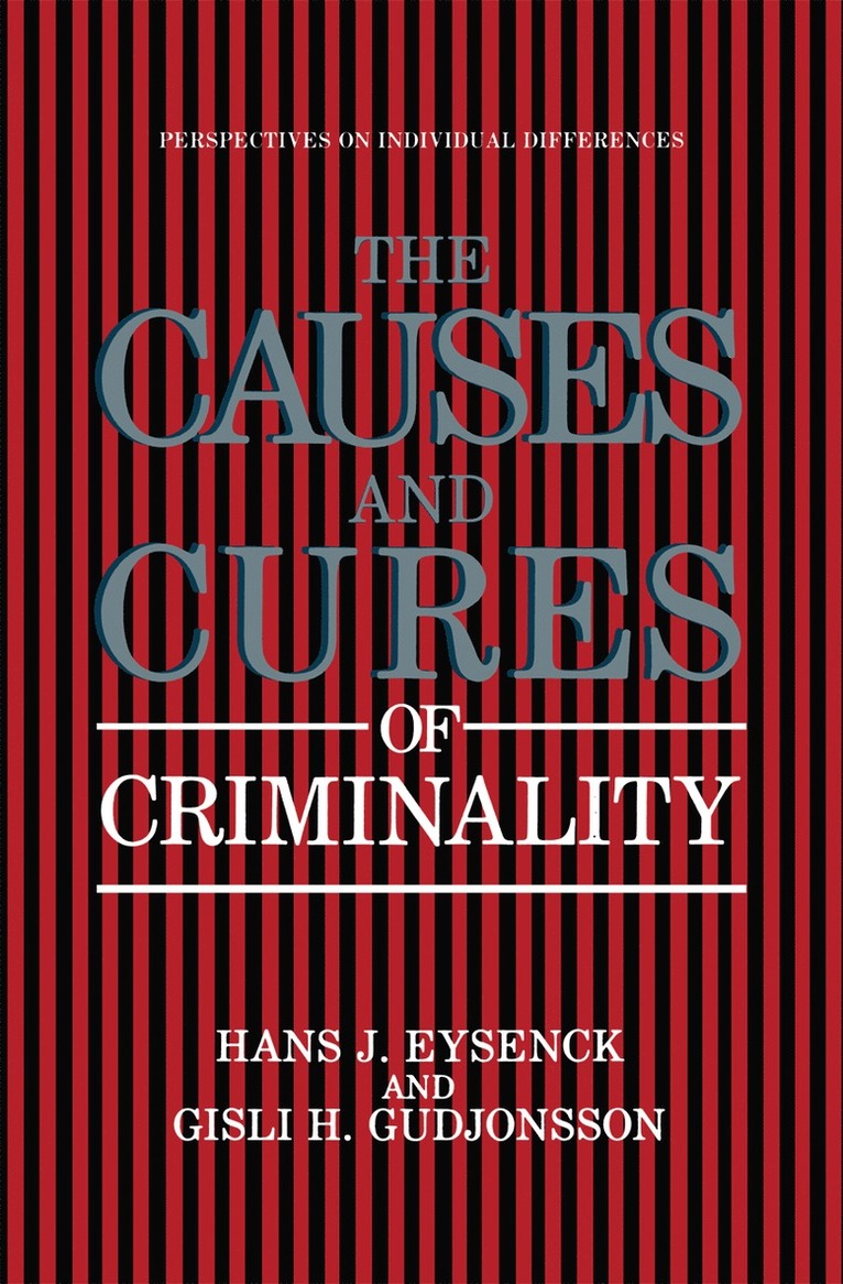 The Causes and Cures of Criminality 1