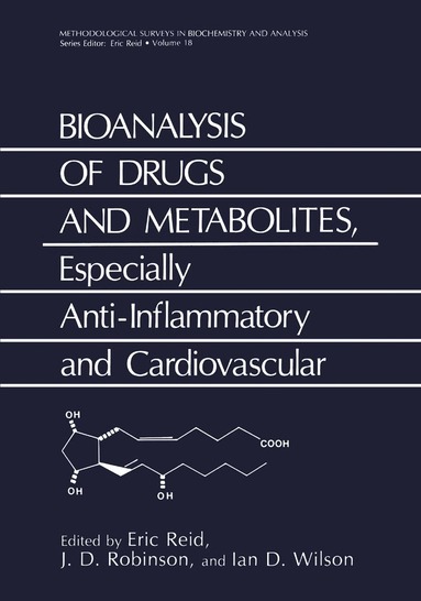 Eric Reid, Ian D. Wilson, J.D. Robinson - Bioanalysis of Drugs and Metabolites, Especially Anti-Inflammatory and Cardiovascular, Inbunden