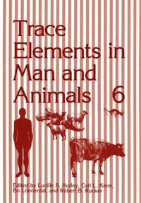 bokomslag Trace Elements in Man and Animals 6