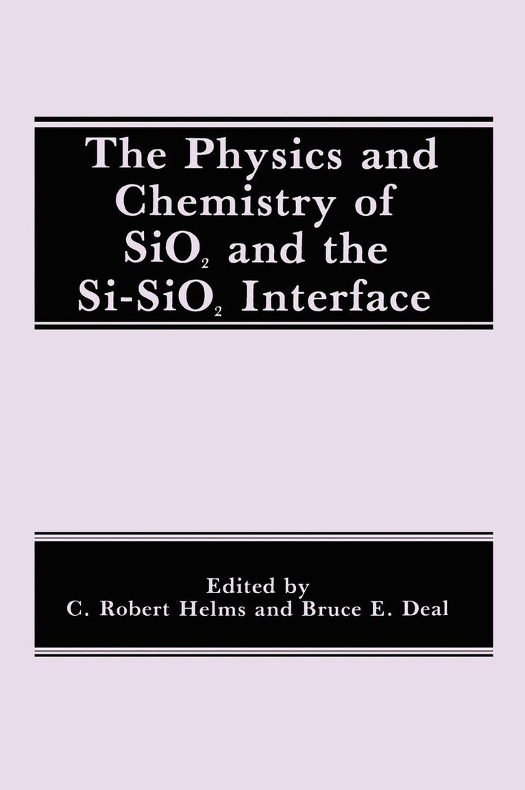 The Physics and Chemistry of SiO2 and the Si-SiO2 Interface 1