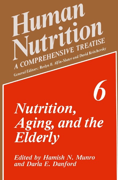 D.E. Danford, H.N. Munro - Nutrition, Aging, and the Elderly, Inbunden