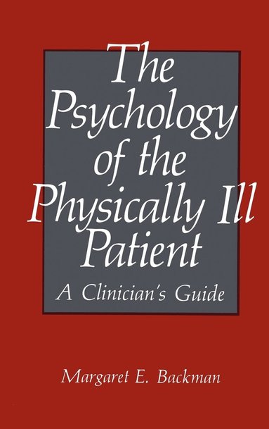 bokomslag The Psychology of the Physically Ill Patient