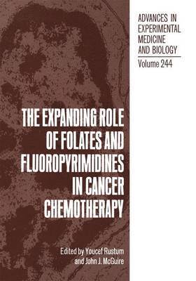 Y. M. Rustum, John J. McGuire - Expanding Role of Folates and Fluoropyrimidines in Cancer Chemotherapy, Inbunden
