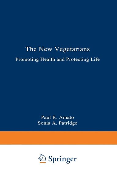 bokomslag The New Vegetarians: Promoting Health and Protecting Life