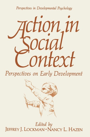 Jeffrey J. Lockman, Nancy L. Hazen - Action in Social Context, Inbunden