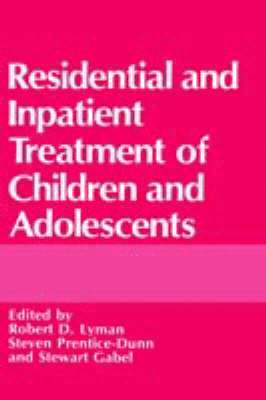Residential and Inpatient Treatment of Children and Adolescents 1
