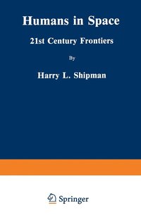 bokomslag Humans in Space: 21st Century Frontiers