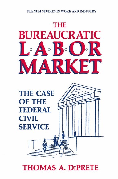 Thomas A. DiPrete - Bureaucratic Labor Market, Inbunden