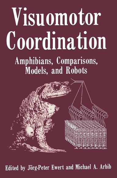 Jorg Peter Ewert, Michael A. Arbib - Visuomotor Coordination, Inbunden