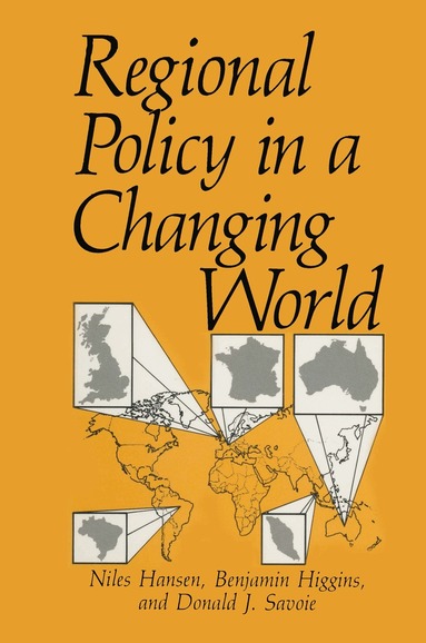 Niles Hansen, Benjamin Higgins, Donald J. Savoie - Regional Policy in a Changing World, Inbunden