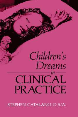 S Catalano, S. Catalano - Children’s Dreams in Clinical Practice, Inbunden