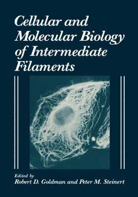 R.D. Goldman, P.M. Steinert, R. D. Goldman, P. M. Steinert, R D Goldman, P M Steinert - Cellular and Molecular Biology of Intermediate Filaments, Inbunden