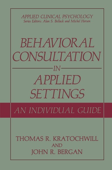 John R. Bergan, Thomas R. Kratochwill - Behavioral Consultation and Therapy, Inbunden