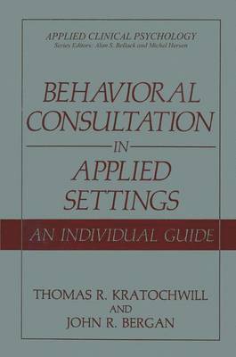 Behavioral Consultation in Applied Settings 1