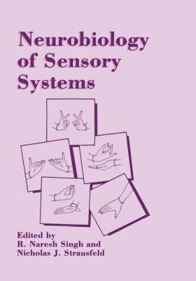 R. Naresh Singh, Nicholas J. Strausfeld, Nicholas J Strausfeld - Neurobiology of Sensory Systems, Inbunden