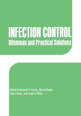 K. R. Cundy, E. Hinks - Infection Control: Dilemmas and Practical Solutions, Inbunden