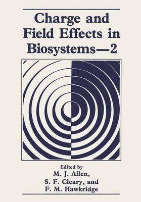 M.J. Allen, F.M. Hawkridge, S.F. Cleary, M. J. Allen, F. M. Hawkridge, S. F. Cleary - Charge and Field Effects in Biosystems—2, Inbunden
