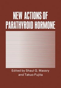 bokomslag New Actions of Parathyroid Hormone: 1st International Conference Proceedings