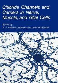 bokomslag Chloride Channels and Carriers in Nerve, Muscle, and Glial Cells